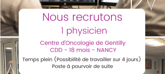 Recrutement – Physicien médical – Nancy